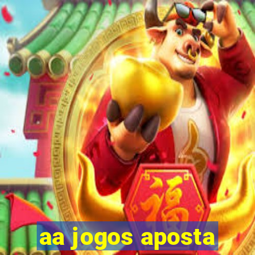 aa jogos aposta